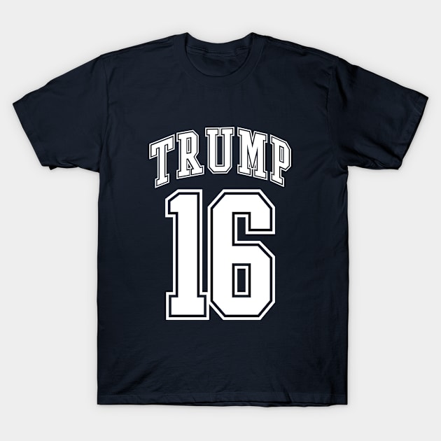 Trump 16 - Trump For President 2016 T Shirt T-Shirt by VomHaus